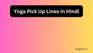 70+ Yoga Pick Up Lines In Hindi